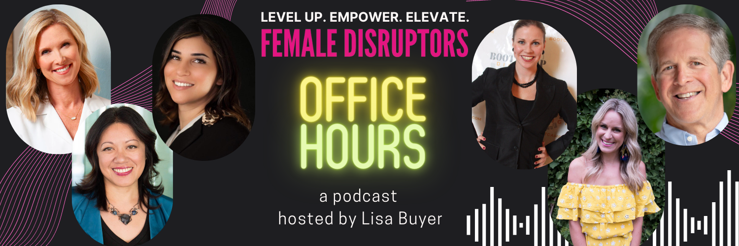Female Disruptors 'Office Hours' Podcast Now Playing